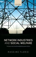 Network Industries and Social Welfare: The Experiment that Reshuffled European Utilities