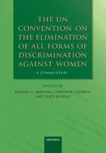 The UN Convention on the Elimination of All Forms of Discrimination Against Women: A Commentary