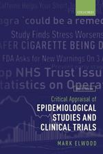 Critical Appraisal of Epidemiological Studies and Clinical Trials