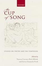 The Cup of Song: Studies on Poetry and the Symposion