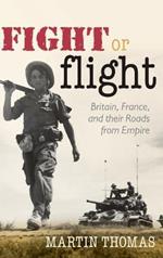 Fight or Flight: Britain, France, and their Roads from Empire