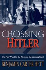 Crossing Hitler:The Man Who Put the Nazis on the Witness Stand