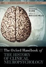 The Oxford Handbook of the History of Clinical Neuropsychology