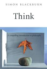 Think: A Compelling Introduction to Philosophy