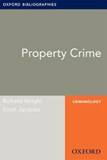 Property Crime: Oxford Bibliographies Online Research Guide