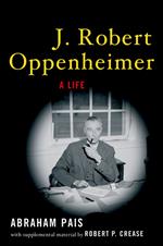 J. Robert Oppenheimer:A Life