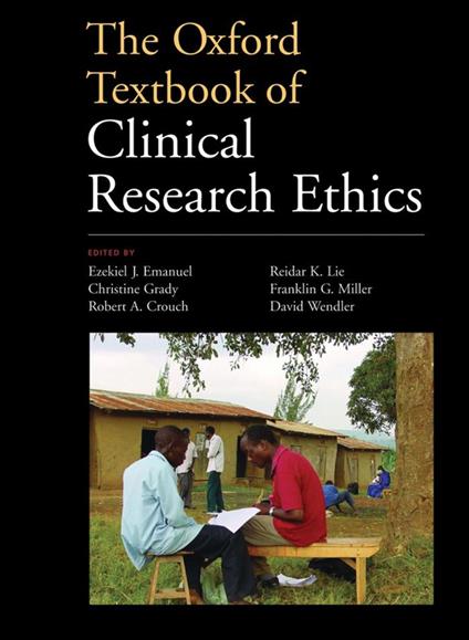 The Oxford Textbook of Clinical Research Ethics