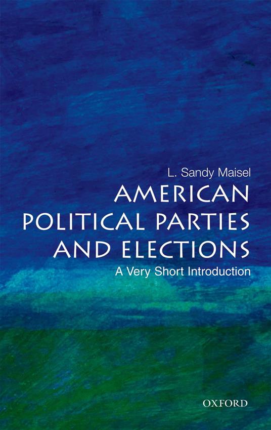 American Political Parties and Elections: A Very Short Introduction