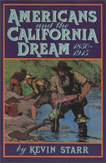 Americans and the California Dream, 1850-1915