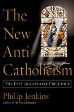 The New Anti-Catholicism