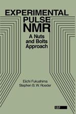 Experimental Pulse NMR: A Nuts and Bolts Approach