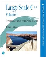 Large-Scale C++: Process and Architecture, Volume 1