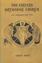 The Eastern Orthodox Church: Its Thought and Life