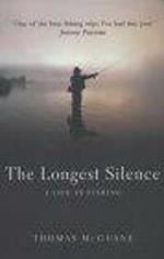 The Longest Silence: A Life In Fishing