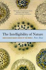 The Intelligibility of Nature: How Science Makes Sense of the World