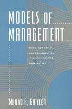 Models of Management: Work, Authority, and Organization in a Comparative Perspective