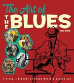 The Art of the Blues: A Visual Treasury of Black Music's Golden Age