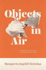 Objects in Air: Artworks and Their Outside around 1900