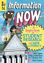 Information Now, Second Edition: A Graphic Guide to Student Research and Web Literacy