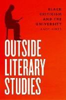 Outside Literary Studies: Black Criticism and the University