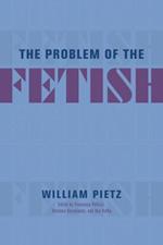 The Problem of the Fetish