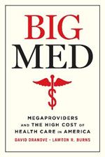 Big Med: Megaproviders and the High Cost of Health Care in America