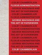 Fluxus Administration: George Maciunas and the Art of Paperwork