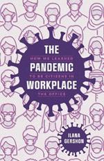 The Pandemic Workplace: How We Learned to Be Citizens in the Office