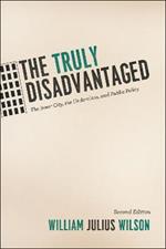 The Truly Disadvantaged