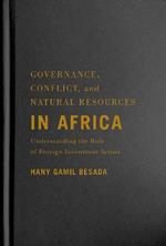 Governance, Conflict, and Natural Resources in Africa: Understanding the Role of Foreign Investment Actors