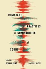 Resistant Practices in Communities of Sound