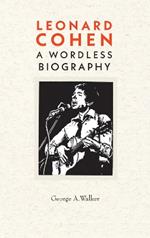 Leonard Cohen: A Woodcut Biography