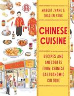 Chinese Cuisine: Recipes and Anecdotes from Chinese Gastronomic Culture