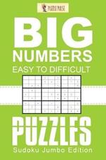 Big Numbers, Easy To Difficult Puzzles: Sudoku Jumbo Edition