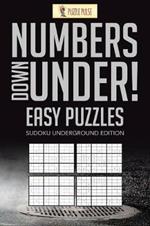 Numbers Down Under! Easy Puzzles: Sudoku Underground Edition