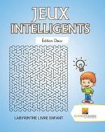 Jeux Intelligents Edition Deux: Labyrinthe Livre Enfant