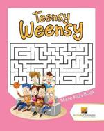 Teensy Weensy: Maze Kids Book