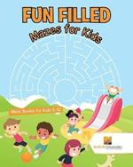 Fun Filled Mazes for Kids: Maze Books for Kids 8-10