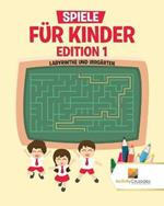 Spiele Fur Kinder Edition 1: Labyrinthe Und Irrgarten