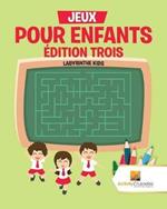 Jeux Pour Enfants Edition Trois: Labyrinthe Kids