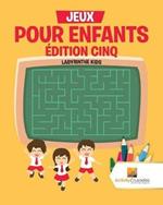 Jeux Pour Enfants Edition Cinq: Labyrinthe Kids