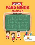 Juegos Para Ninos Edicion 5: Laberintos Libros