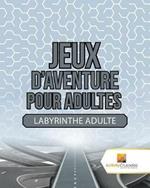 Jeux D'Aventure Pour Adultes: Labyrinthe Adulte