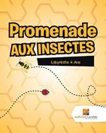 Promenade Aux Insectes: Labyrinthe 4 Ans