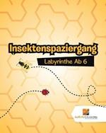 Insektenspaziergang: Labyrinthe Ab 6