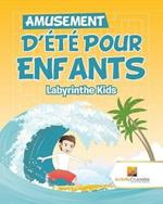 Amusement D'Ete Pour Enfants: Labyrinthe Kids