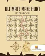 Ultimate Maze Hunt: Mazes Book