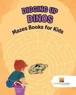 Digging up Dinos: Mazes Books for Kids