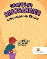 Graben Sie Dinosaurier: Labyrinthe Fur Kinder