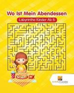 Wo Ist Mein Abendessen: Labyrinthe Kinder Ab 6